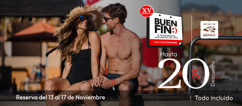 El Buen Fin Que Mereces Está En Los Cabos en Tesoro en Tesoro Los Cabos viajando del 13/Noviembre/2025 al 31/Mayo/2026