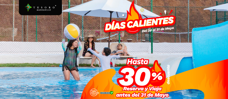 Dias Calientes en Tesoro en Tesoro Manzanillo viajando del 15/Mayo/2024 al 31/Mayo/2024