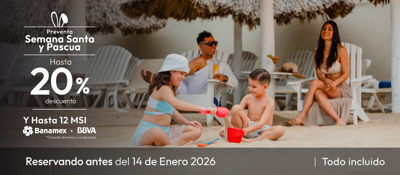 Preventa Semana Santa Y Pascua en Tesoro en Tesoro Ixtapa viajando del 01/Marzo/2026 al 30/Abril/2026