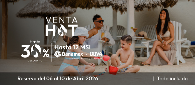 Venta Hot en Tesoro en Tesoro Ixtapa viajando del 12/Abril/2026 al 17/Diciembre/2026