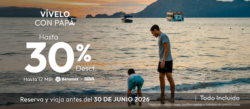 Vivelo Con Papá en Tesoro en Tesoro Manzanillo viajando del 03/Junio/2026 al 30/Junio/2026