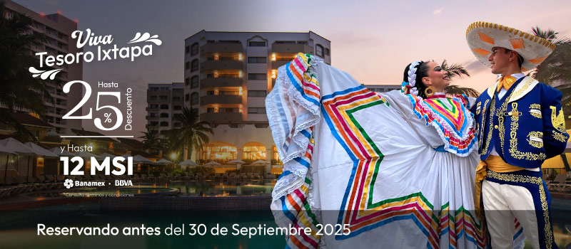 ¡Viva Tesoro Ixtapa! en Tesoro en Tesoro Ixtapa viajando del 16/Agosto/2025 al 31/Julio/2026